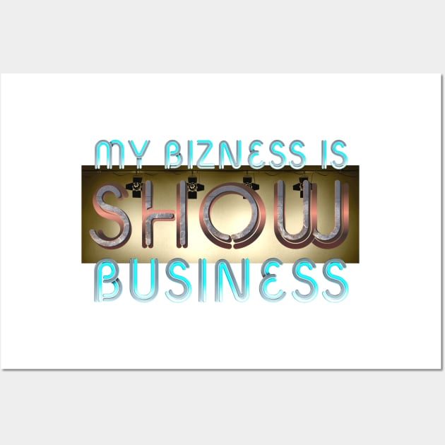 Show Business Wall Art by teepossible